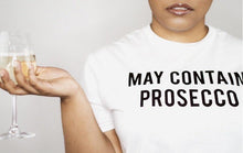 May Contain Prosecco t-shirt