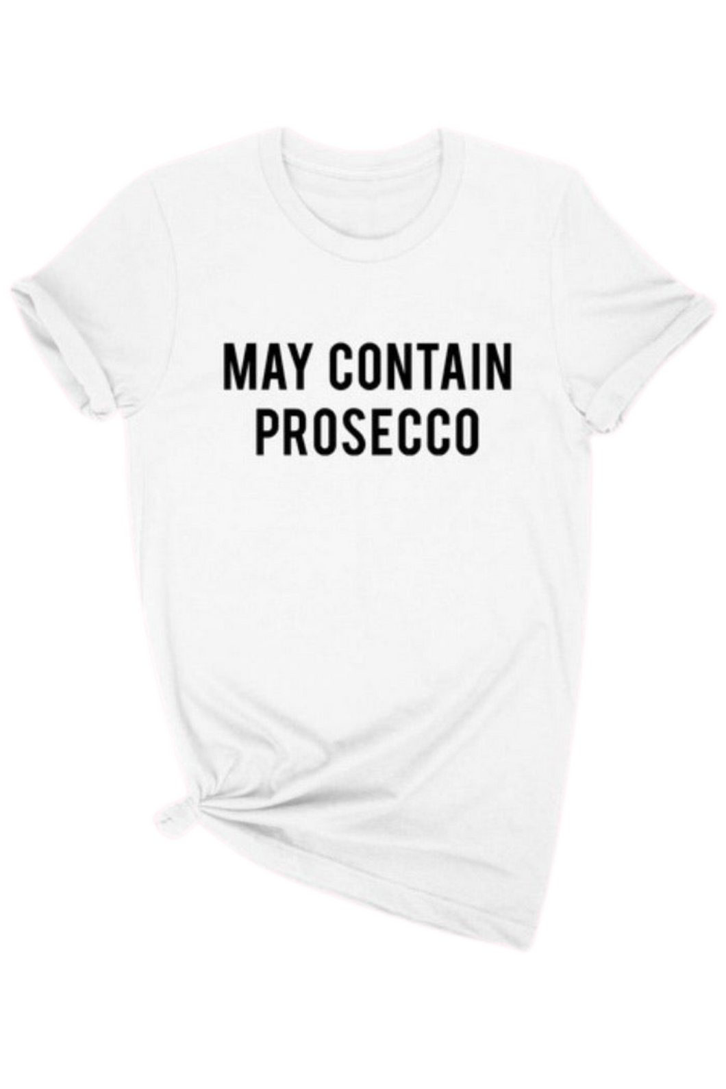 May Contain Prosecco t-shirt